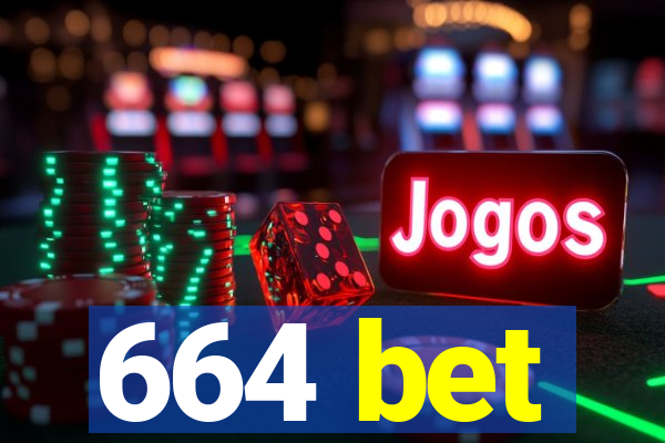 664 bet